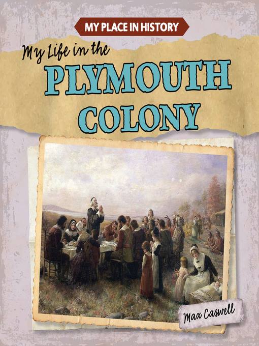 Title details for My Life in the Plymouth Colony by Max Caswell - Available